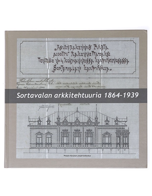 Sortavalan arkkitehtuuria 1864-1939 - Toimituskunta - Kirja lahjaksi - 10105589012 - 0