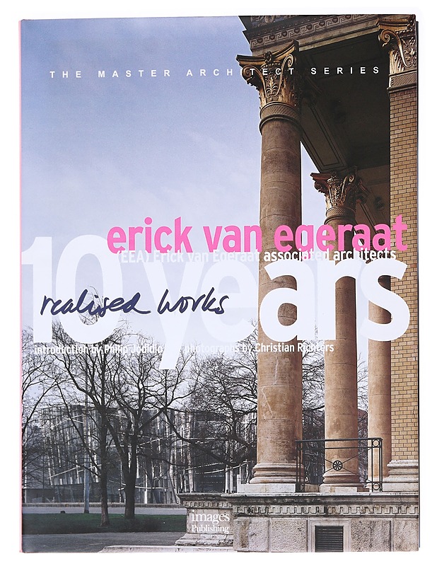 Erick van Egeraat : (EEA) Erick van Egeraat associated architects : 10 years : realised works - introduction by Philio Jodidio ; photographs by Christian Richters - Tietokirjat - 10105589022 - 0