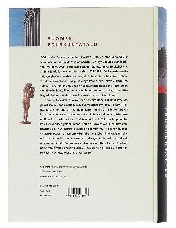 Suomen eduskuntatalo : kokonaistaideteos, itsenäisyysmonumentti ja kansallisen sovinnon representaatio - Liisa-Maria Hakala-Zilliacus - Historiakirjat - 10105589042 - 1