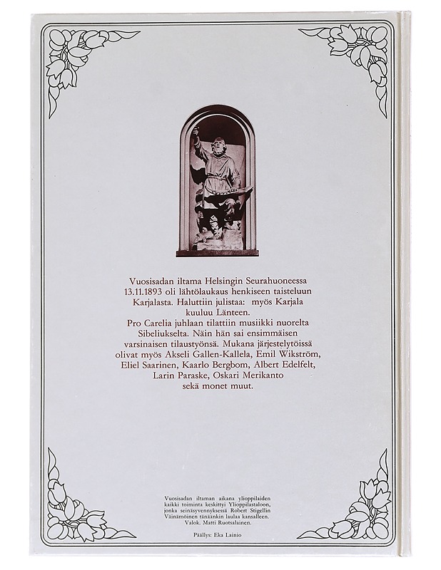 Pro Carelia : Vuosisadan iltama Helsingin Seurahuoneessa 13.11.1893 - Teperi, Jouko - Historiakirjat - 10105589049 - 1