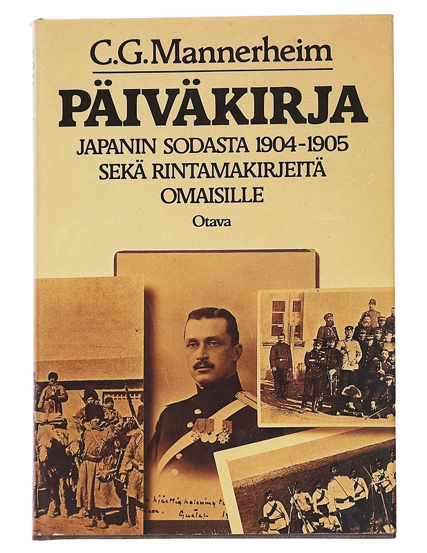 Päiväkirja Japanin sodasta 1904-1905 sekä rintamakirjeitä omaisille - Mannerheim, Carl Gustaf Emil - Elämäkerrat ja muistelmat - 10105589069 - 0