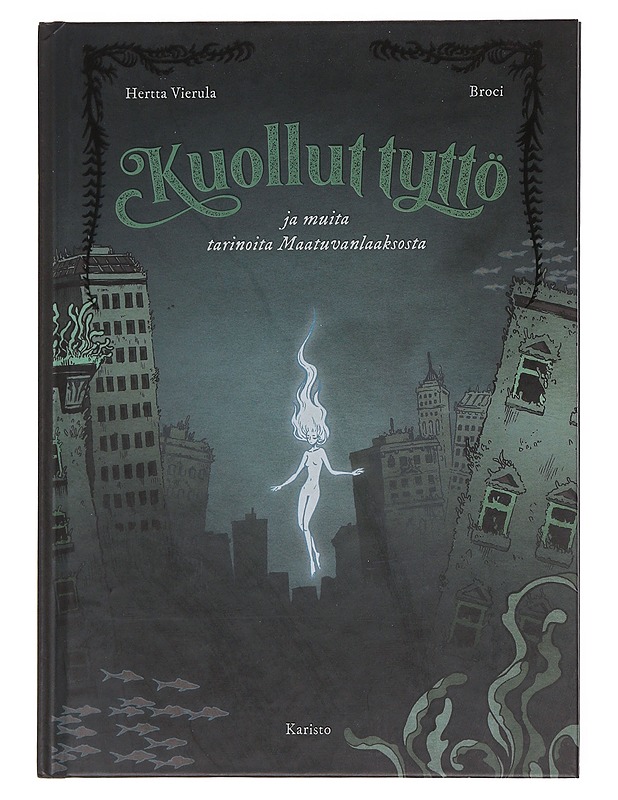 Kuollut tyttö ja muita tarinoita Maatuvanlaaksosta - Hertta Vierula - Romaanit ja novellit - 10105589070 - 0