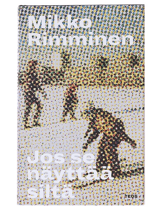 Jos se näyttää siltä - Mikko Rimminen - Romaanit ja novellit - 10105589074 - 0
