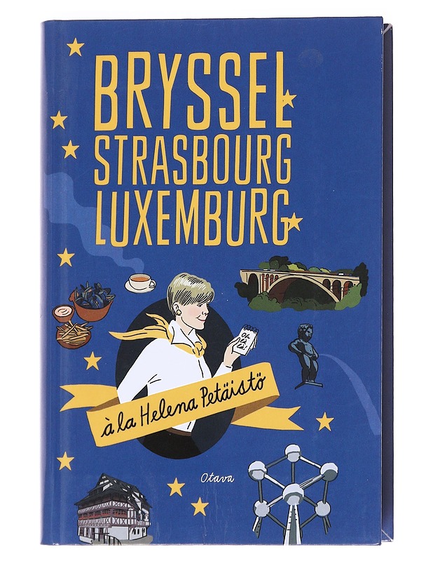Bryssel, Strasbourg, Luxemburg - Petäistö, Helena - Tietokirjat ja oppaat - 10105589129 - 0