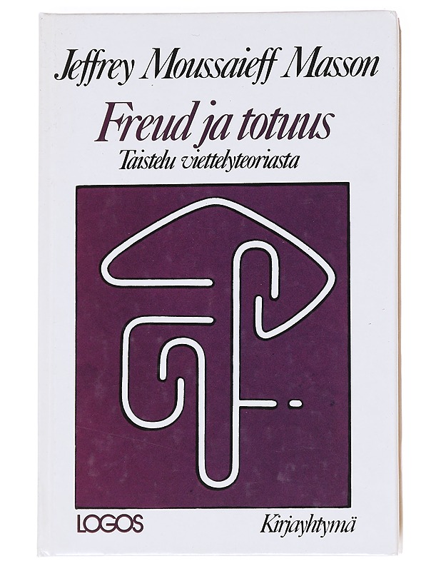Freud ja totuus : Taistelu viettelyteoriasta - Jeffrey Moussaieff Masson - Tietokirjat ja oppaat - 10105589158 - 0