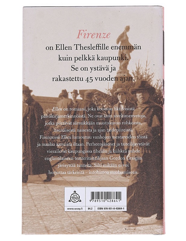 Ellen / Ellen Thesleffin fiktiivinen Firenzen-päiväkirja - Pirkko Soininen - Romaanit ja novellit - 10105589164 - 1