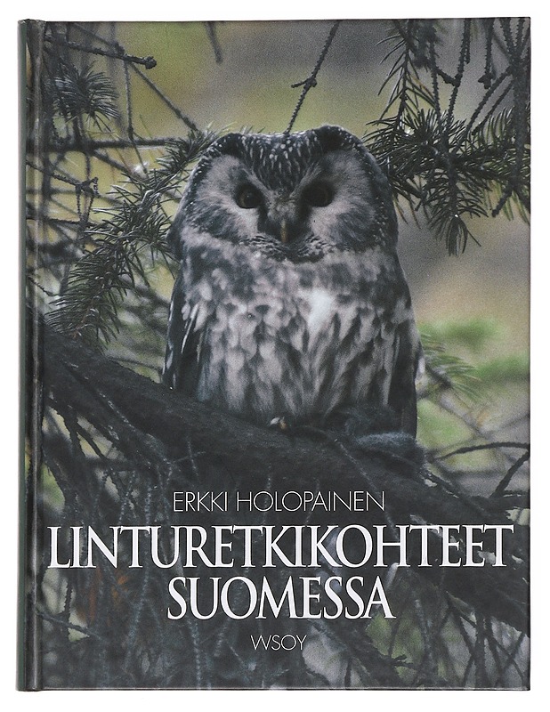 Linturetkikohteet Suomessa - Holopainen, Erkki - Lemmikki- ja luontokirjat - 10105589187 - 0