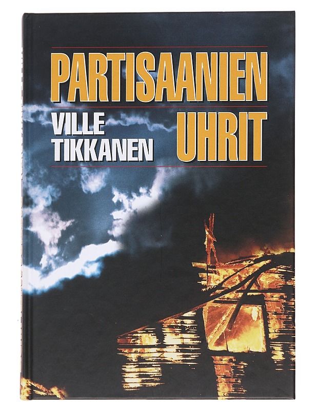 Partisaanien uhrit - Ville Tikkanen - Historiakirjat - 10105589218 - 0