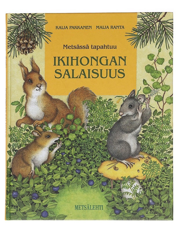 Ikihongan salaisuus: Metsässä tapahtuu - Pakkanen, Kaija - Lastenkirjat - 10105589222 - 0