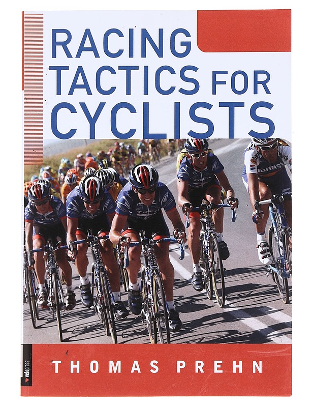 Racing tactics for cyclists - Prehn , Thomas  - Tietokirjat ja oppaat - 10105589303 - 0