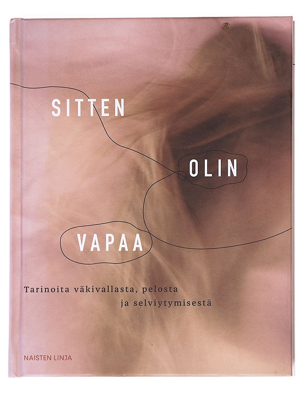 Sitten olin vapaa - Raisa Kyllikki Ranta  - Tietokirjat ja oppaat - 10105589310 - 0