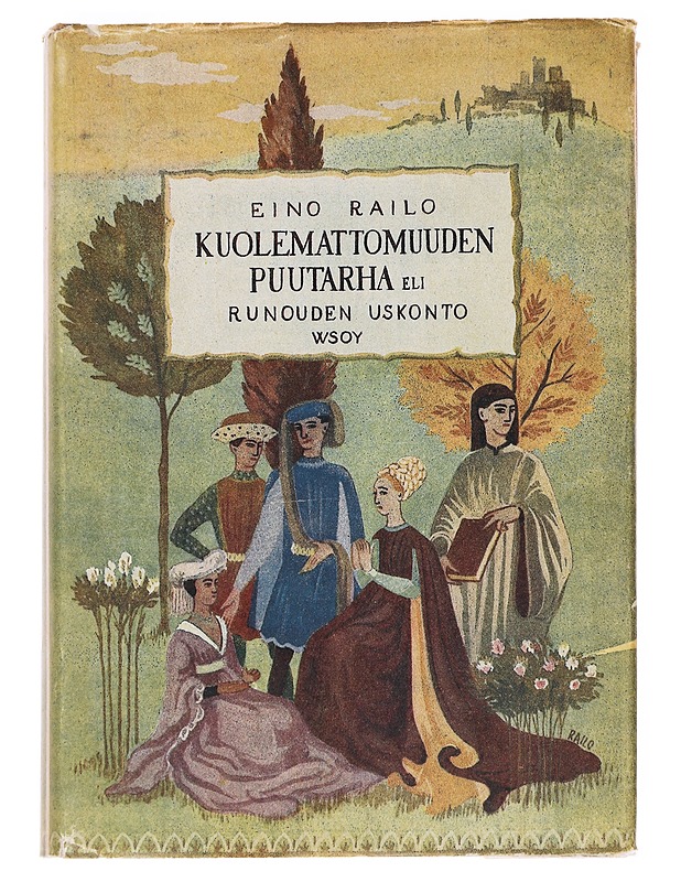 Kuolemattomuuden puutarha eli runouden uskonto - Eino Railo - Tietokirjat ja oppaat - 10105589332 - 0