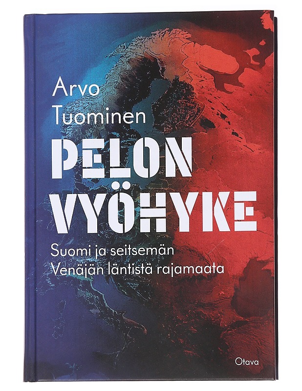 Pelon vyöhyke : Suomi ja seitsemän Venäjän läntistä rajamaata - Arvo Tuominen - Tietokirjat ja oppaat - 10105589385 - 0