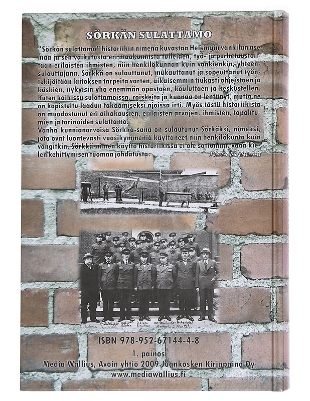 Sörkän sulattamo / tosiasioita ja tarinoita Helsingin vankilan ja sen henkilökunnan vaiheista - Kettunen, Risto - Historiakirjat - 10105589422 - 1