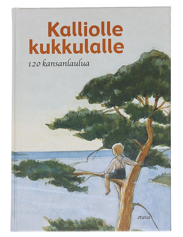 Kalliolle kukkulalle : 120 kansanlaulua - Koivu, Rudolf kuv - Tietokirjat ja oppaat - 10105589430 - 0