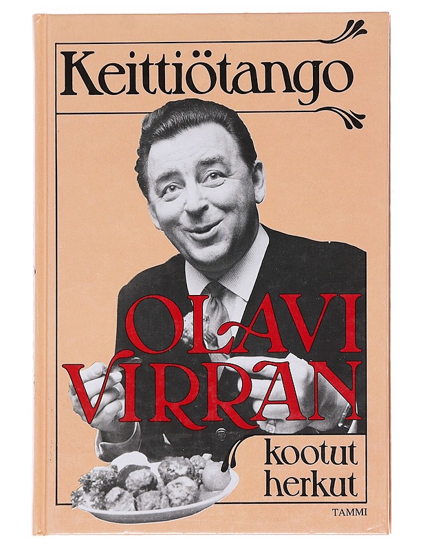 Keittiötango : Olavi Virran kootut herkut - Pethman, Eila - Ruokakirjat - 10105589443 - 0