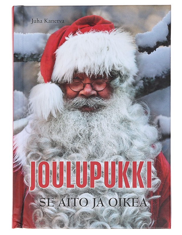 Joulupukki / se aito ja oikea - Juha Kanerva - Elämäkerrat ja muistelmat - 10105589447 - 0