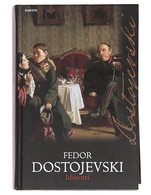 Idiootti - Dostojevski, F. M. (Fjodor Mihailovitš) - Romaanit ja novellit - 10105589456 - 0