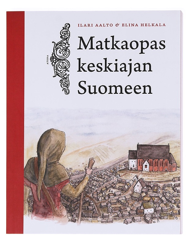 Matkaopas keskiajan Suomeen - Aalto, Ilari - Historiakirjat - 10105589464 - 0