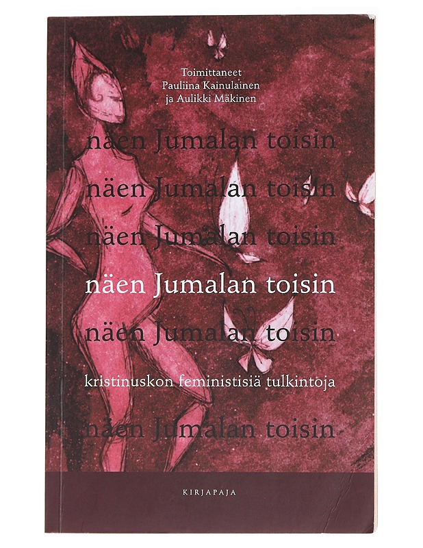 Näen Jumalan toisin / kristinuskon feministisiä tulkintoja - Kainulainen, Pauliina - Historiakirjat - 10105589466 - 0