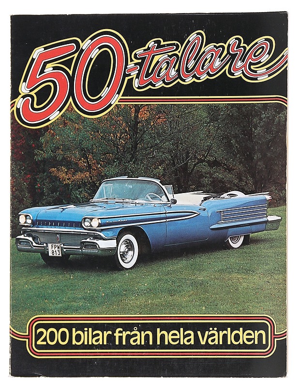 50-talare : 200 bilar från hela världen - Kjell Broberg - Tietokirjat - 10105589471 - 0