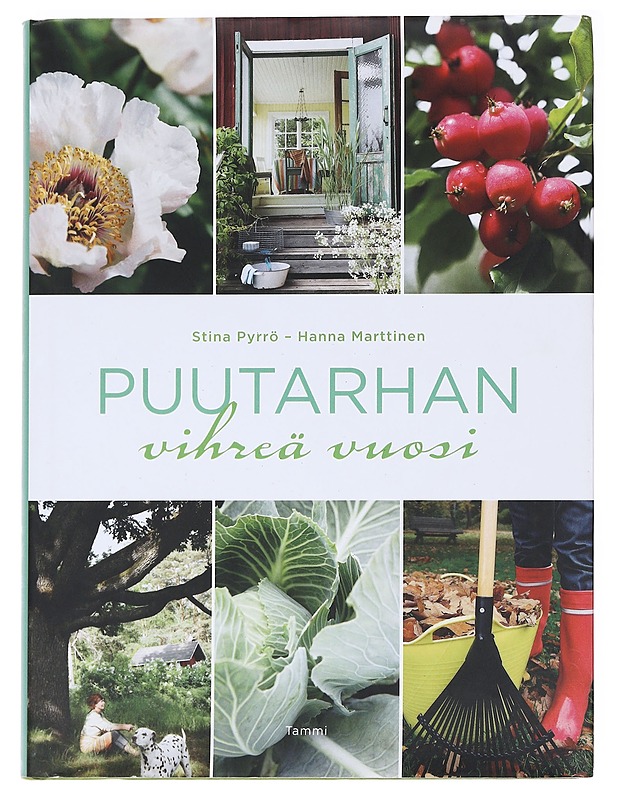Puutarhan vihreä vuosi - Pyrrö, Stina - Tietokirjat ja oppaat - 10105589547 - 0