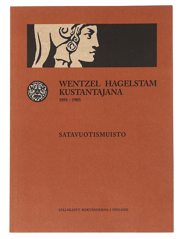 Wentzel Hagelstam kustantajana 1891-1903 : historiikki ja näyttelyluettelo - Jarolf, Tage - Elämäkerrat ja muistelmat - 10105589569 - 0