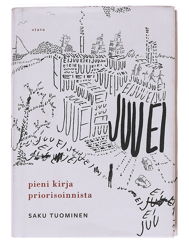 Juu ei : pieni kirja priorisoinnista - Saku Tuominen - Tietokirjat ja oppaat - 10105589658 - 0