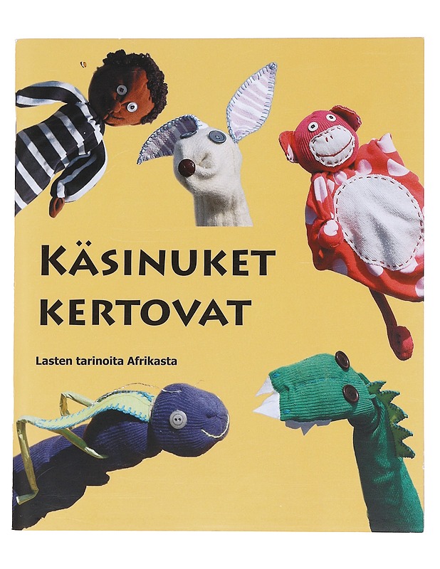 Käsinuket kertovat : lasten tarinoita Afrikasta - Kinnarinen, Terhi  - Lastenkirjat - 10105589689 - 0