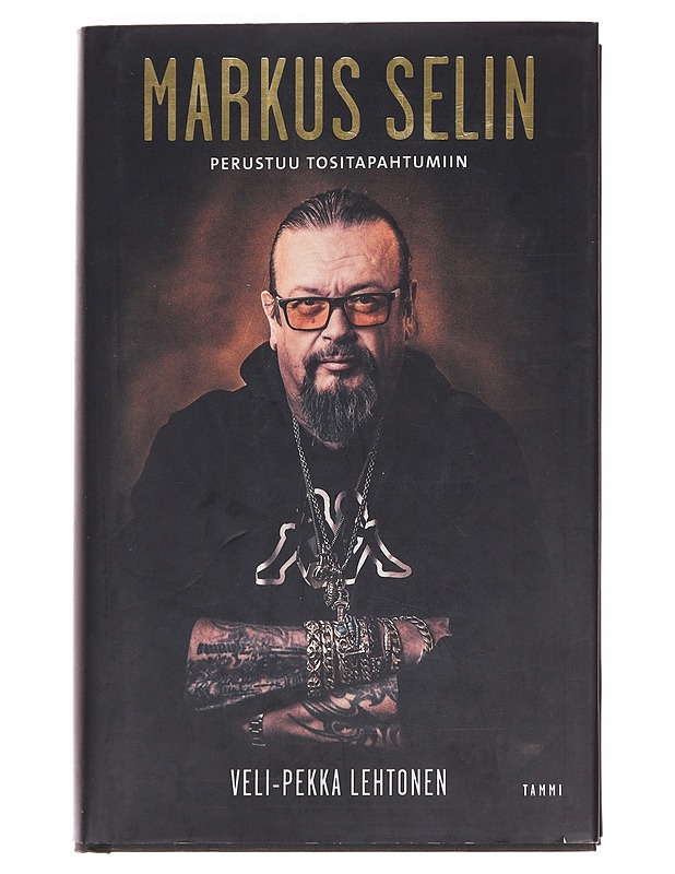 Markus Selin : perustuu tositapahtumiin - Veli-Pekka Lehtonen - Elämäkerrat ja muistelmat - 10105589693 - 0
