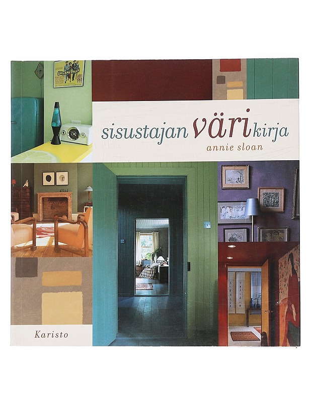 Sisustajan värikirja - Sloan, Annie - Tietokirjat ja oppaat - 10105589736 - 0