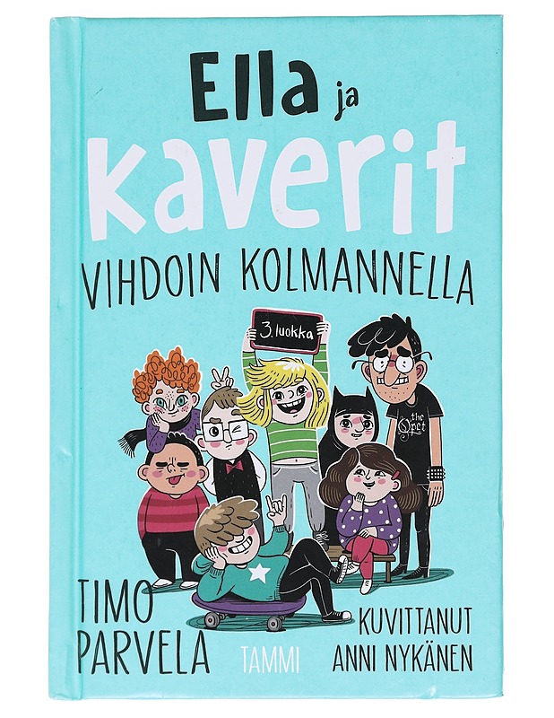 Ella ja kaverit vihdoin kolmannella - Parvela, Timo - Lastenkirjat - 10105589771 - 0