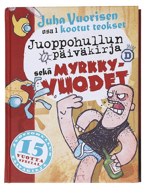 Juoppohullun päiväkirja / Myrkky-vuodet - Juha Vuorinen - Romaanit ja novellit - 10105589835 - 0