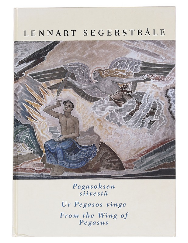 Lennart Segerstråle : Pegasoksen siivestä = ur Pegasos vinge = from the wing of Pegasus - Segerstråle, Lennart - Tietokirjat ja oppaat - 10105589856 - 0