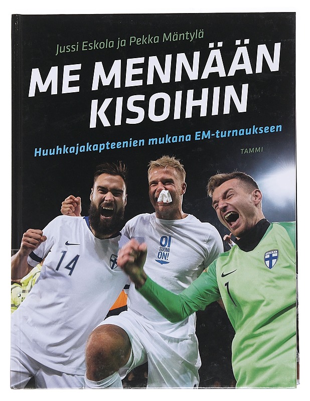 Me mennään kisoihin / Huuhkajakapteenien mukana EM-turnaukseen - Eskola, Jussi - Harrastekirjat - 10105589868 - 0