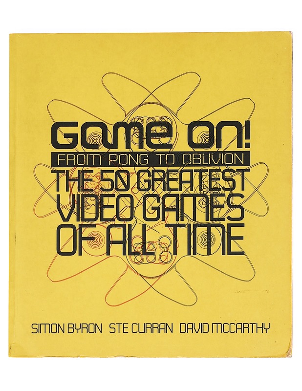 Game On!: From Pong to Oblivion - The 50 Greatest Video Games of All Time - Simon byron, Ste Curran & David McCarthy - Tietokirjat ja oppaat - 10105589910 - 0