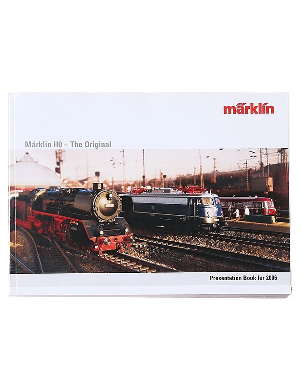 Märklin H0 - The Original: Presentation Book 2006 - Gebr. Märklin & Cie. GmbH - Harrastekirjat - 10105589926 - 0