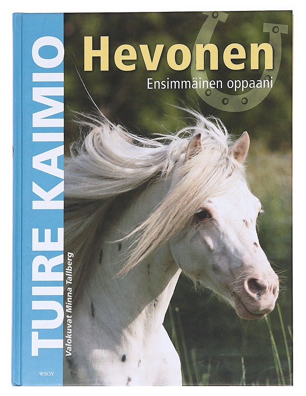 Hevonen / ensimmäinen oppaani - Kaimio, Tuire - Tietokirjat ja oppaat - 10105589993 - 0