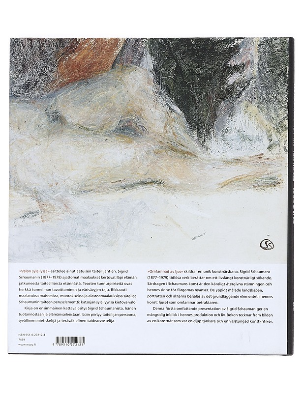 Sigrid Schauman 1877-1979 : valon syleilyssä = Sigrid Schauman 1877-1979 : omfamnad av ljus - Schauman, Sigrid - Elämäkerrat ja muistelmat - 10105590038 - 1