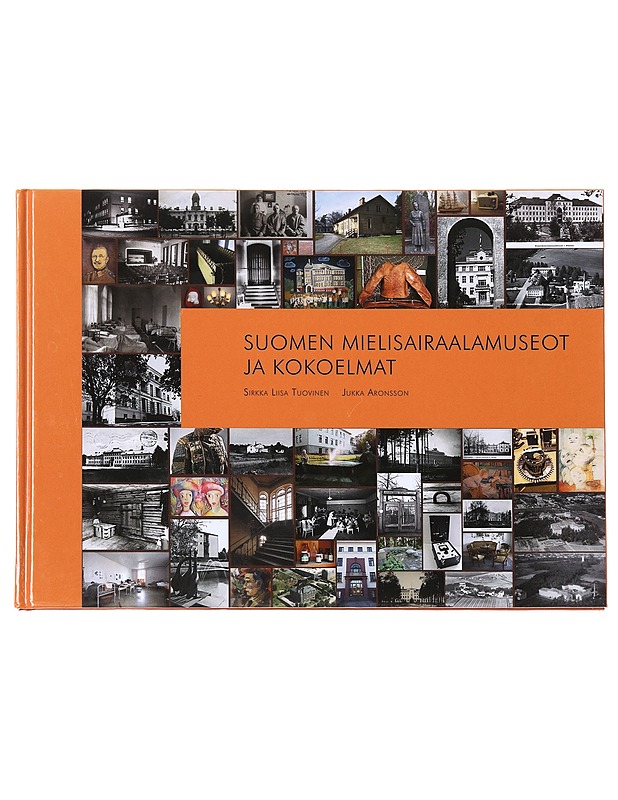 Suomen mielisairaalamuseot ja kokoelmat - Tuovinen, Sirkka Liisa - Historiakirjat - 10105590066 - 0