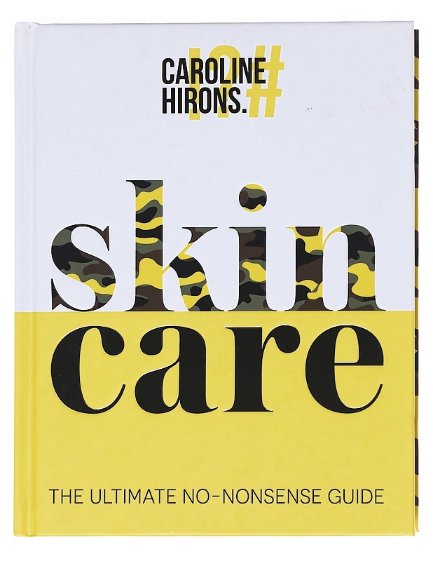 Skincare : the ultimate no-nonsense guide - Hirons, Caroline - Harrastekirjat - 10105590129 - 0