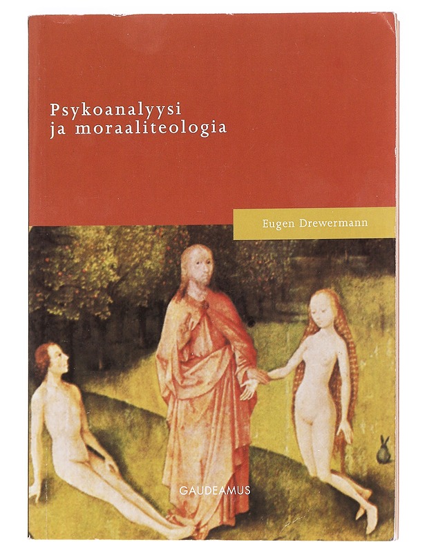 Psykoanalyysi ja moraaliteologia - Drewermann, Eugen - Tietokirjat ja oppaat - 10105590149 - 0