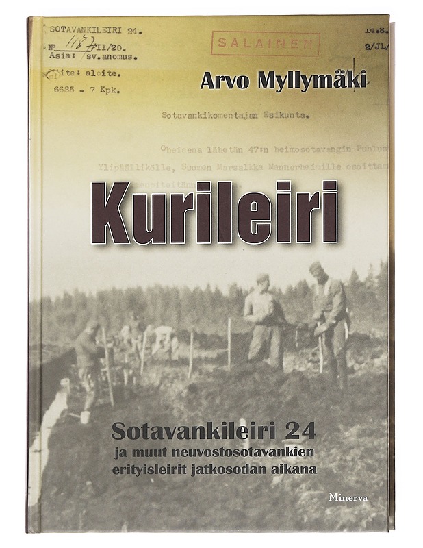 Kurileiri / sotavankileiri 24 ja muut neuvostosotavankien erityisleirit jatkosodan aikana - Arvo Myllymäki - Historiakirjat - 10105590173 - 0