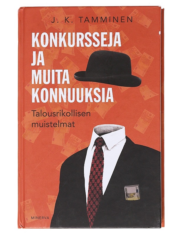 Konkursseja ja muita konnuuksia : talousrikollisen muistelmat - J.K. Tamminen - Elämäkerrat ja muistelmat - 10105590196 - 0