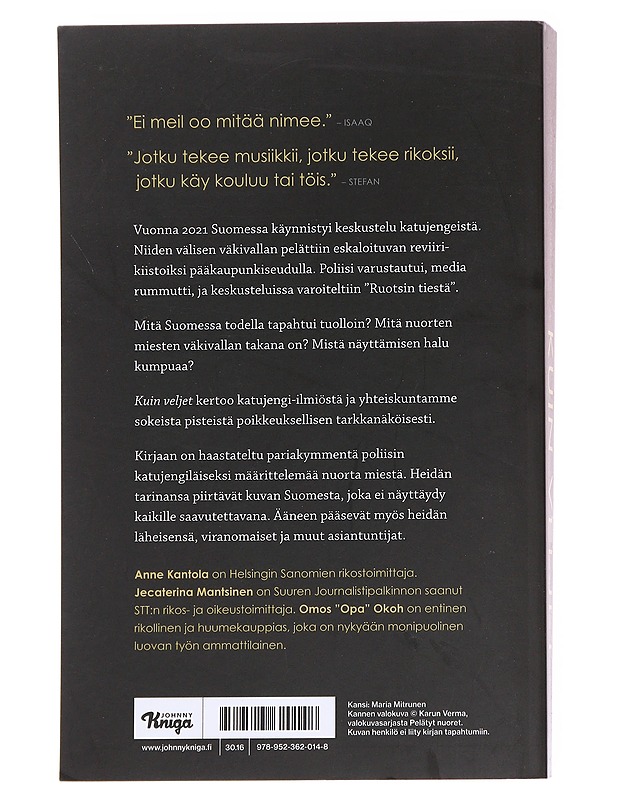 Kuin veljet : totuus Suomen katujengeistä - Kantola, Anne - Tietokirjat ja oppaat - 10105590231 - 1