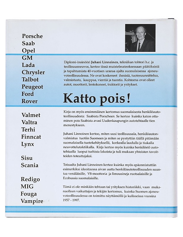 Katto pois! : 40 vuotta suomalaisessa ajoneuvoteollisuudessa - Linnoinen, Juhani - Elämäkerrat ja muistelmat - 10105590259 - 1