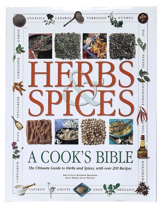 Herbs  & spices : a cook's bible - Clevely, Andi ; Richmond , Katherine ; Morris , Sallie ; Mackley , Lesley  - Tietokirjat ja oppaat - 10105590274 - 0