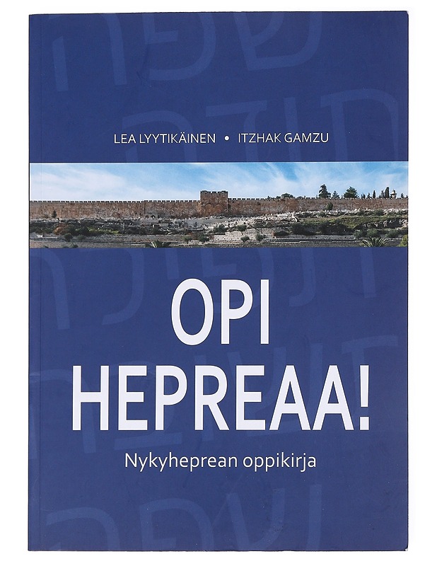 Opi hepreaa! Nykyheprean oppikirja - Lyytikäinen, Lea - Tietokirjat ja oppaat - 10105590314 - 0