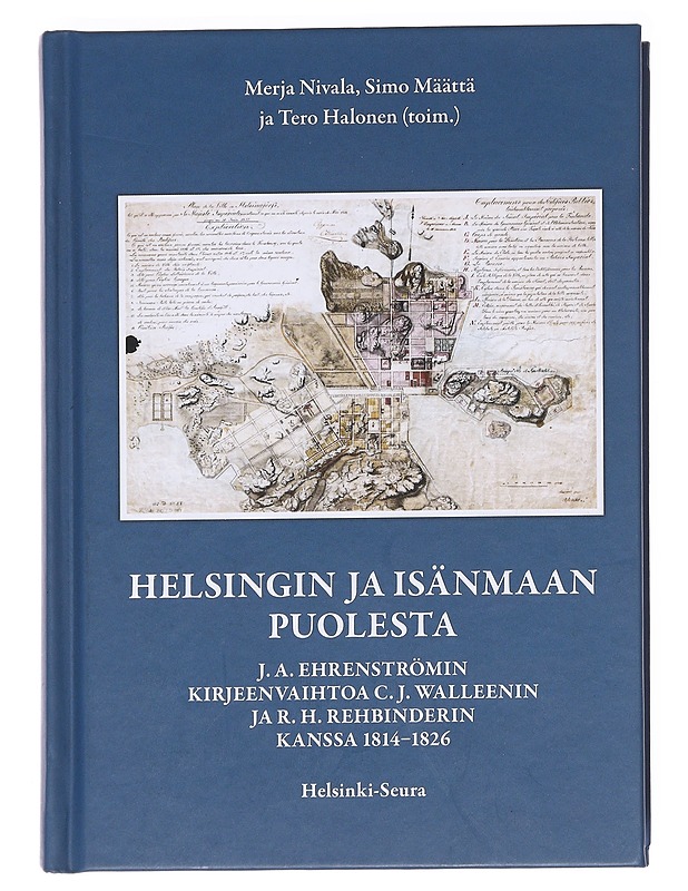 Helsingin ja isänmaan puolesta : Nivala, Merja (toimittaja), Määttä, Simo (toimittaja), Halonen, Tero (toimittaja)  - Historiakirjat - 10105590332 - 0