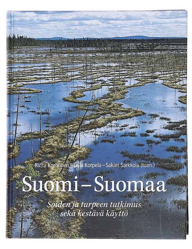 Suomi - Suomaa : soiden ja turpeen tutkimus sekä kestävä käyttö - Korhonen, Riitta - Tietokirjat ja oppaat - 10105590339 - 0